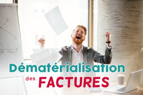 Dématérialisation des factures : quelles sont vos obligations en 2020 ?