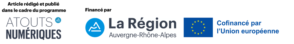 article rédigé et publié dans le cadre du programme Atouts Numériques - financé par la Région Auvergne-Rhône-Alpes et l'Union Européenne