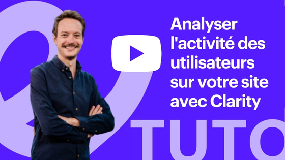 vignette Video Tuto - analyser l'activité des utilisateurs de son site web avec Clarity