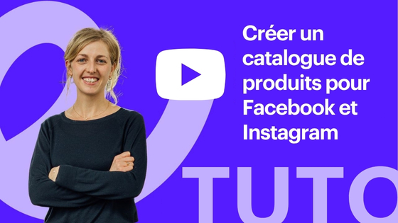 VIGNETTE video Tuto créer un catalogue produits sur Facebook et Instagram