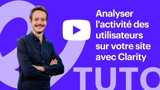 vignette Video Tuto - analyser l'activité des utilisateurs de son site web avec Clarity
