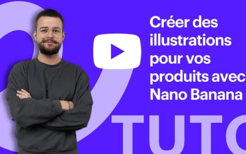 vignette tuto video Créer des illustrations pour vos produits avec Nano Banana