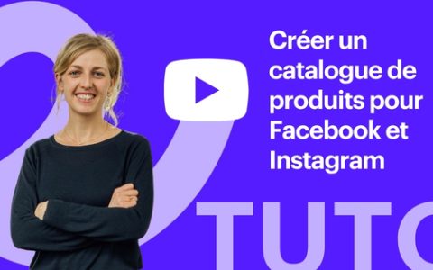 VIGNETTE video Tuto créer un catalogue produits sur Facebook et Instagram