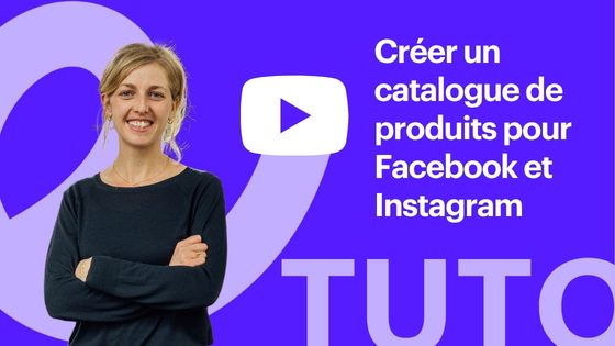 VIGNETTE video Tuto créer un catalogue produits sur Facebook et Instagram