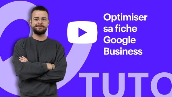 vignette video tuto optimisation fiche Google Business