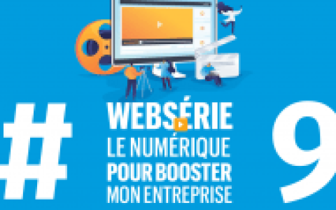 #9 websérie le numérique pour booster mon entreprise