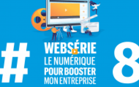 #8 websérie le numérique pour booster mon entreprise